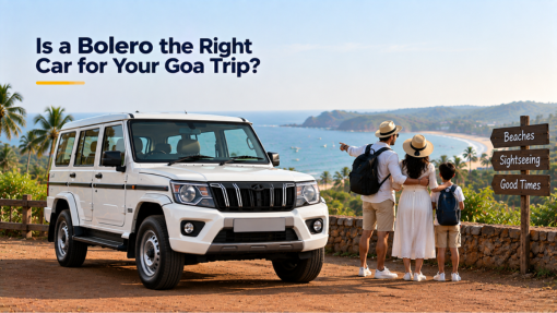 Is a Bolero the Right Car for Your Goa Trip