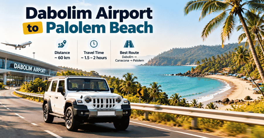 Dabolim Airport to Palolem Beach – Distance, Taxi, Bus & Best Way